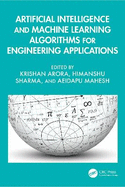 Artificial Intelligence and Machine Learning Algorithms for Engineering Applications
