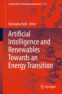 Artificial Intelligence and Renewables Towards an Energy Transition - Hatti, Mustapha (Editor)