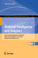 Artificial Intelligence and Robotics: 9th International Symposium, ISAIR 2024, Guilin, China, September 27-30, 2024, Revised Selected Papers, Part I