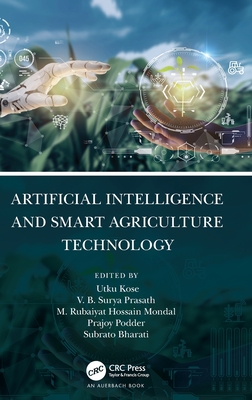 Artificial Intelligence and Smart Agriculture Technology - Kose, Utku (Editor), and Prasath, V B Surya (Editor), and Mondal, M Rubaiyat Hossain (Editor)