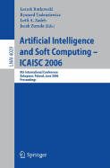 Artificial Intelligence and Soft Computing - Icaisc 2006: 8th International Conference, Zakopane, Poland, June 25-29, 2006, Proceedings