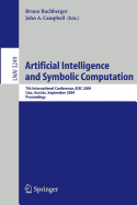 Artificial Intelligence and Symbolic Computation: 7th International Conference, Aisc 2004 Linz, Austria, September 22-24, 2004 Proceedings