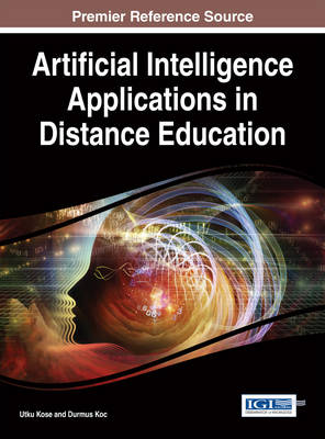 Artificial Intelligence Applications in Distance Education - Kose, Utku, and Koc, Durmus