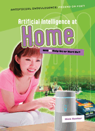 Artificial Intelligence at Home: Will AI Help Us or Hurt Us?