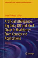 Artificial Intelligence, Big Data, IOT and Block Chain in Healthcare: From Concepts to Applications: Volume 2