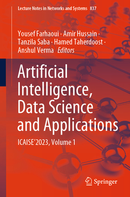 Artificial Intelligence, Data Science and Applications: Icaise'2023, Volume 1 - Farhaoui, Yousef (Editor), and Hussain, Amir (Editor), and Saba, Tanzila (Editor)