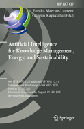 Artificial Intelligence for Knowledge Management, Energy, and Sustainability: 9th IFIP WG 12.6 and 1st IFIP WG 12.11 International Workshop, AI4KMES 2021, Held at IJCAI 2021, Montreal, QC, Canada, August 19-20, 2021, Revised Selected Papers