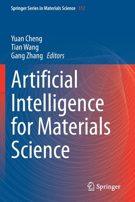 Artificial Intelligence for Materials Science - Cheng, Yuan (Editor), and Wang, Tian (Editor), and Zhang, Gang (Editor)