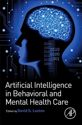Artificial Intelligence in Behavioral and Mental Health Care - Luxton, David D (Editor)