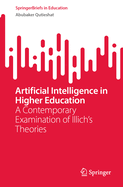 Artificial Intelligence in Higher Education: A Contemporary Examination of Illich's Theories