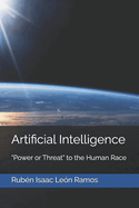 Artificial Intelligence: Power or Threat to the Human Race
