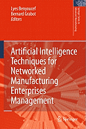 Artificial Intelligence Techniques for Networked Manufacturing Enterprises Management