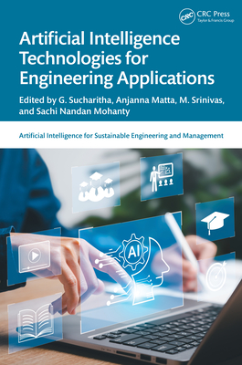 Artificial Intelligence Technologies for Engineering Applications - Sucharitha, G (Editor), and Matta, Anjanna (Editor), and Srinivas, M (Editor)