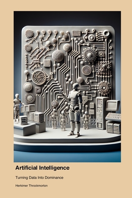 Artificial Intelligence: Turning Data Into Dominance - Throckmorton, Herkimer