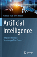 Artificial Intelligence: What Is Behind the Technology of the Future?
