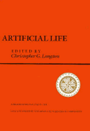 Artificial Life: Proceedings of an Interdisciplinary Workshop on the Synthesis and Simulation of Living Systems