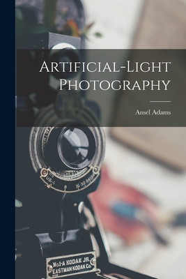 Artificial-light Photography - Adams, Ansel 1902-1984