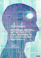 Artificial Neural Networks for Civil Engineers: Fundamentals and Applications - Kartam, Nabil (Editor), and Flood, Ian (Editor), and Garrett, James H (Editor)