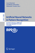 Artificial Neural Networks in Pattern Recognition: 8th IAPR TC3 Workshop, ANNPR 2018, Siena, Italy, September 19-21, 2018, Proceedings