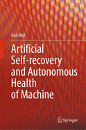 Artificial Self-recovery and Autonomous Health of Machine