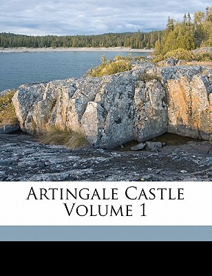 Artingale Castle Volume 1 - Trollope, Thomas Adolphus 1810-1892 (Creator)