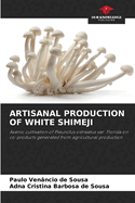 Artisanal Production of White Shimeji