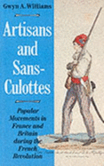 Artisans and sans-culottes; popular movements in France and Britain during the French Revolution