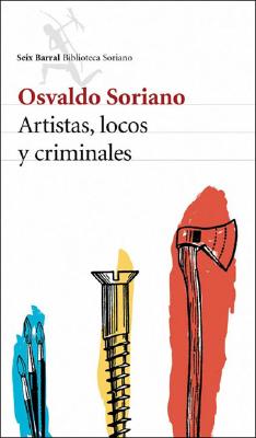 Artistas, Locos y Criminales - Soriano, Osvaldo