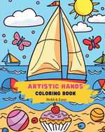 Artistic hands: Bold and Easy Coloring Book: Simple Designs for Unsure Hands - kids and seniors