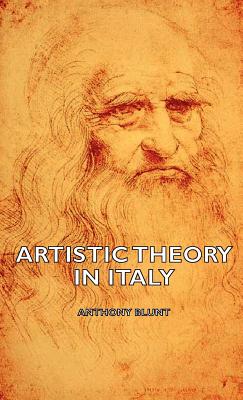 Artistic Theory in Italy - Blunt, Anthony, Sir