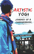 Artistic Yogi: Journey Of A Changemaker