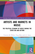 Artists and Markets in Music: The Political Economy of Music During the Covid Era and Beyond