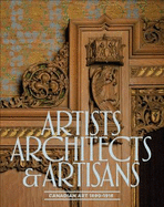 Artists, Architects and Artisans: Canadian Art 1890-1918