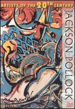 Artists of the 20th Century: Jackson Pollock - 