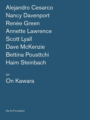 Artists on on Kawara - Kawara, On, and Atkins, Katherine (Editor), and Kivland, Kelly (Editor)
