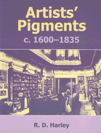 Artists' pigments c. 1600-1835: a study in English documentary sources