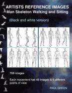 Artists Reference Images - Man Skeleton Walking and Sitting: Black and White Version