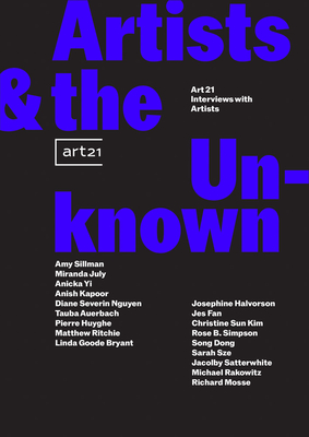 Artists & the Unknown: Art21 Interviews with Artists - Lewis, Jurrell (Editor)