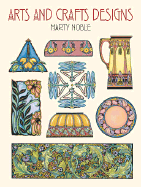 Arts and Crafts Designs - Noble, Marty