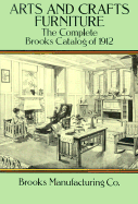 Arts and Crafts Furniture: The Complete Brooks Catalog of 1912