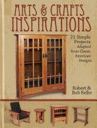 Arts & Crafts Inspirations: 21 Simple Projects Adapted from Classic American Designs