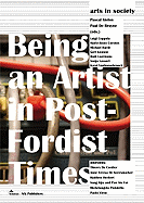 Arts in Society: Being an Artist in Post-Fordist Times