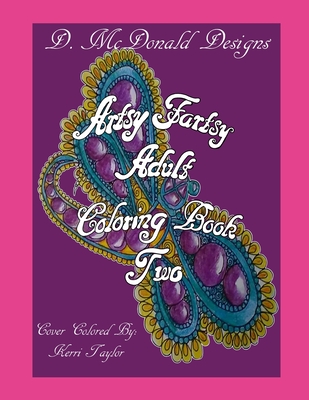 Artsy Fartsy Adult Coloring Book Two - McDonald, Deborah L