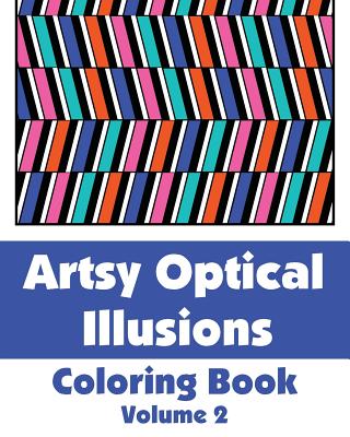 Artsy Optical Illusions Coloring Book - Wallace Publishing, H R, and Various