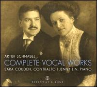Artur Schnabel: Complete Vocal Works - Jenny Lin (piano); Sara Couden (contralto)