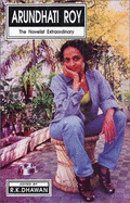 Arundhati Roy, the Novelist Extraordinary