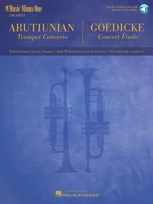 Arutiunian - Trumpet Concerto and Goedicke - Concert Etude: Music Minus One Trumpet - Goedicke, Alexander (Composer), and Arutiunian, Alexander (Composer), and Steuart, Richard