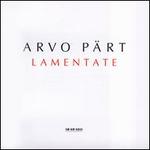 Arvo Prt: Lamentate