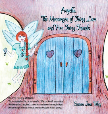 Aryella, the Messenger of Fairy Love and Her Fairy Friends - Tilley, Susan Jane