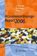 Arzneiverordnungs-Report 2006: Aktuelle Daten, Kosten, Trends Und Kommentare